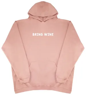 Bring Wine - Oversized Comfy Original Hoody