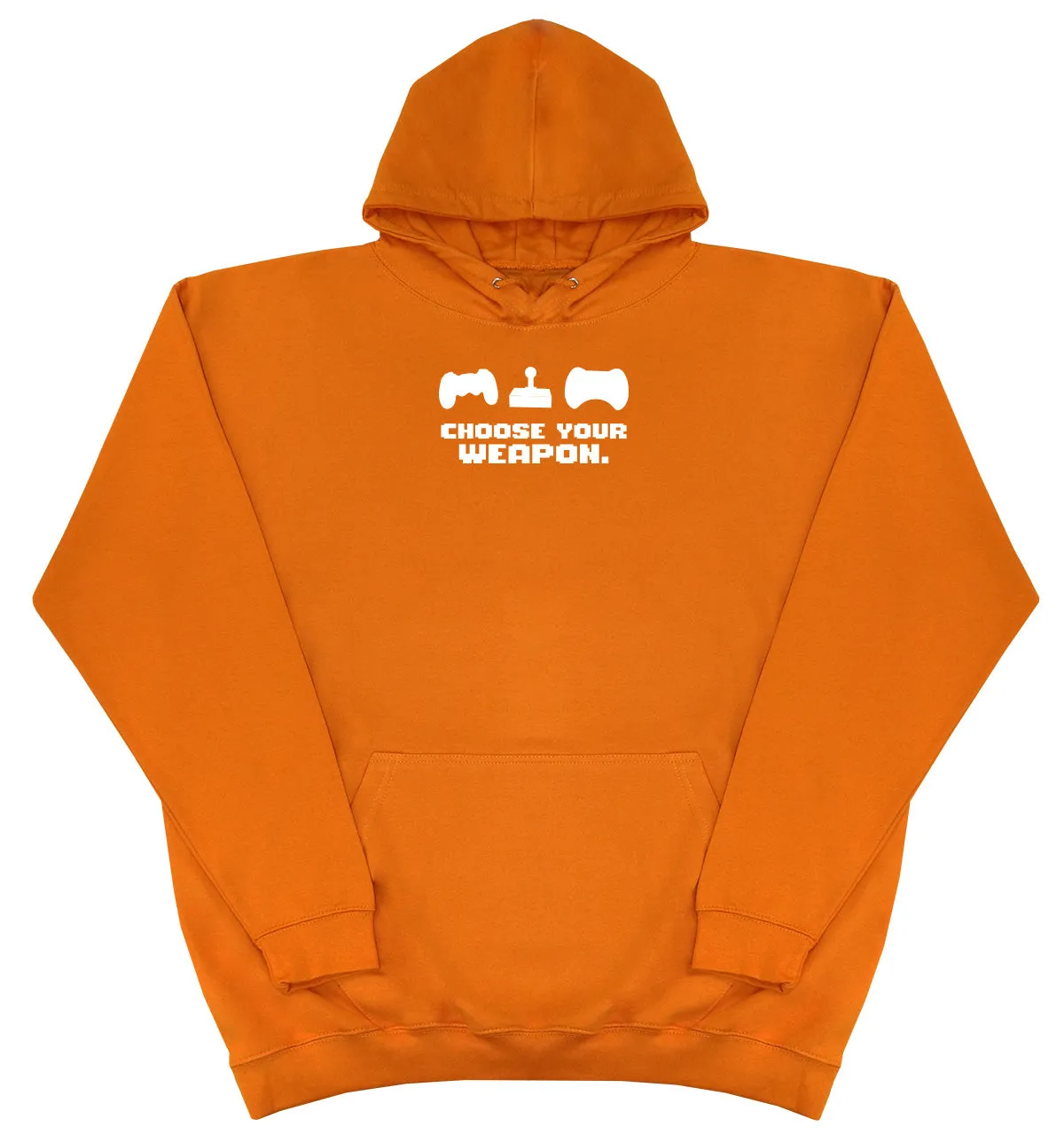 Choose Your Weapon - Huge Oversized Comfy Original Hoody
