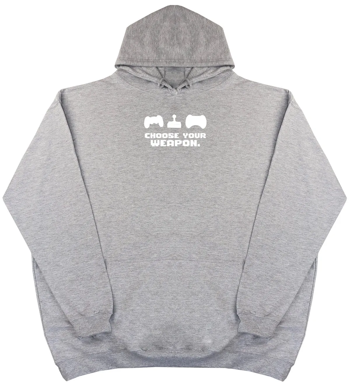 Choose Your Weapon - Huge Oversized Comfy Original Hoody