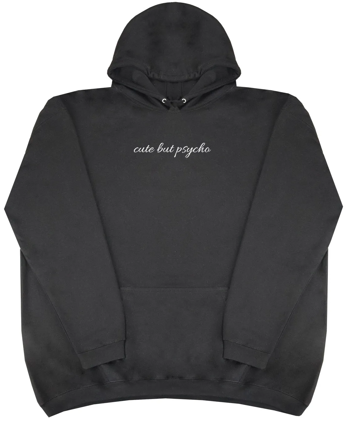 cute but psycho - Huge Oversized Comfy Original Hoody