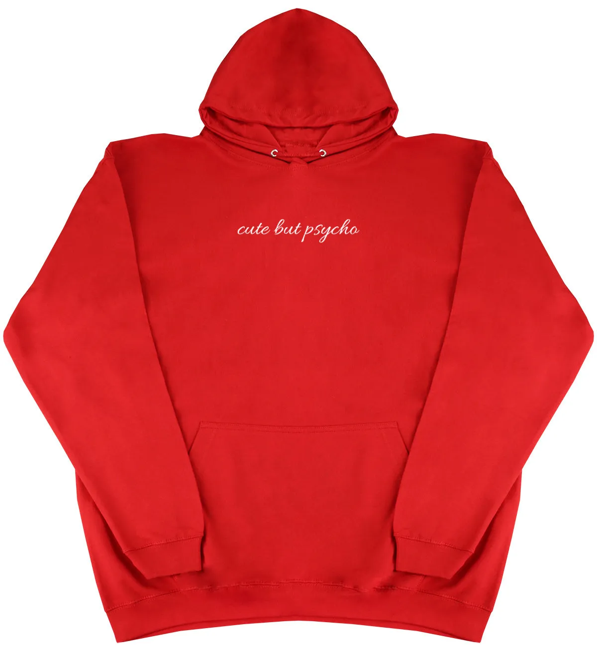 cute but psycho - Huge Oversized Comfy Original Hoody