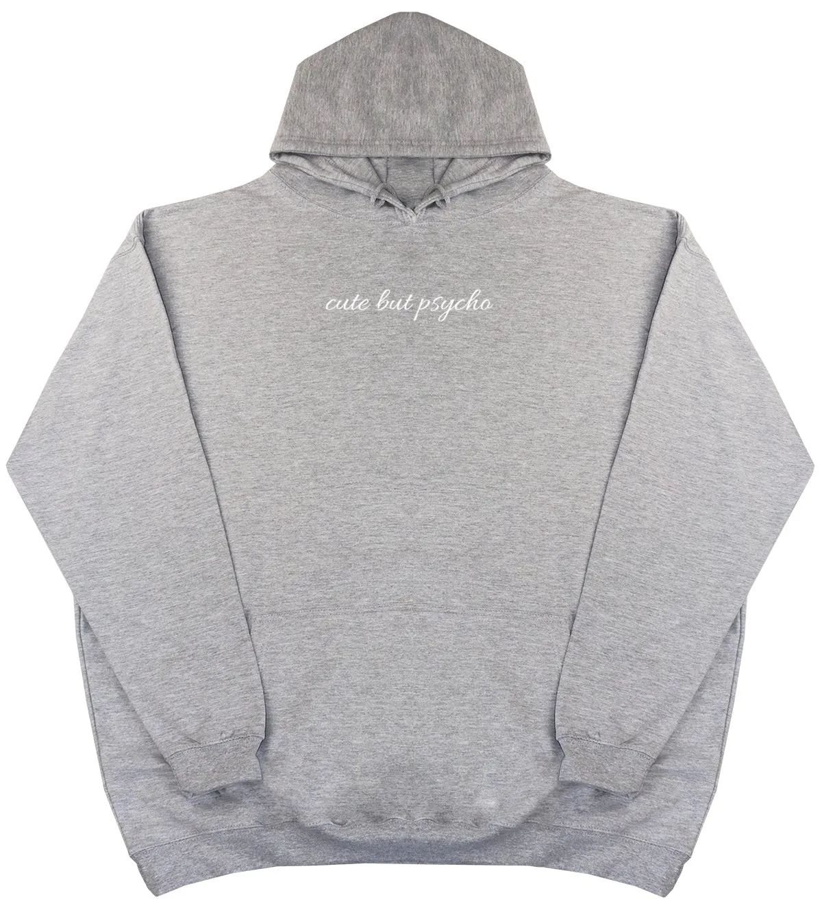 cute but psycho - Huge Oversized Comfy Original Hoody