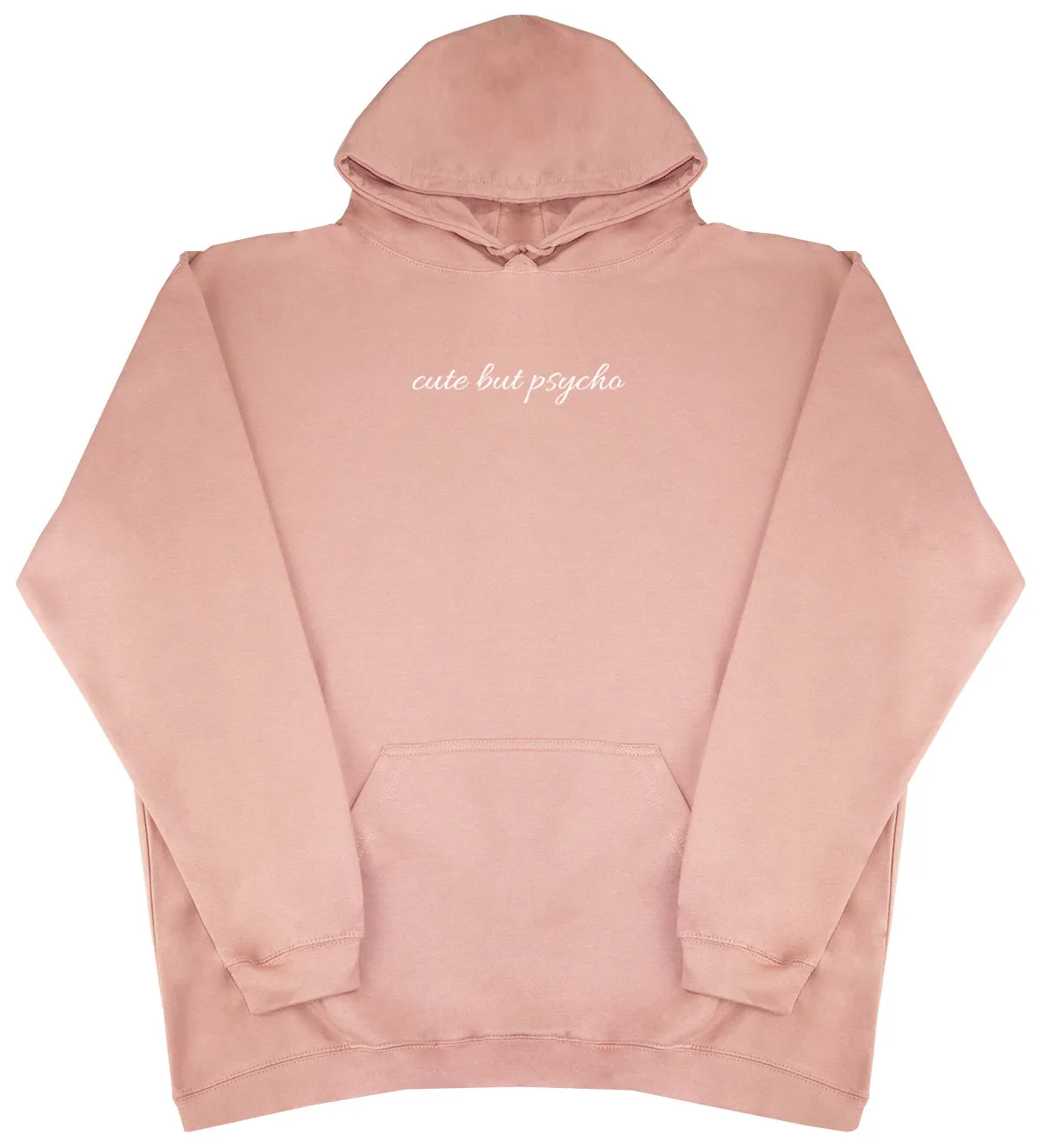 cute but psycho - Huge Oversized Comfy Original Hoody