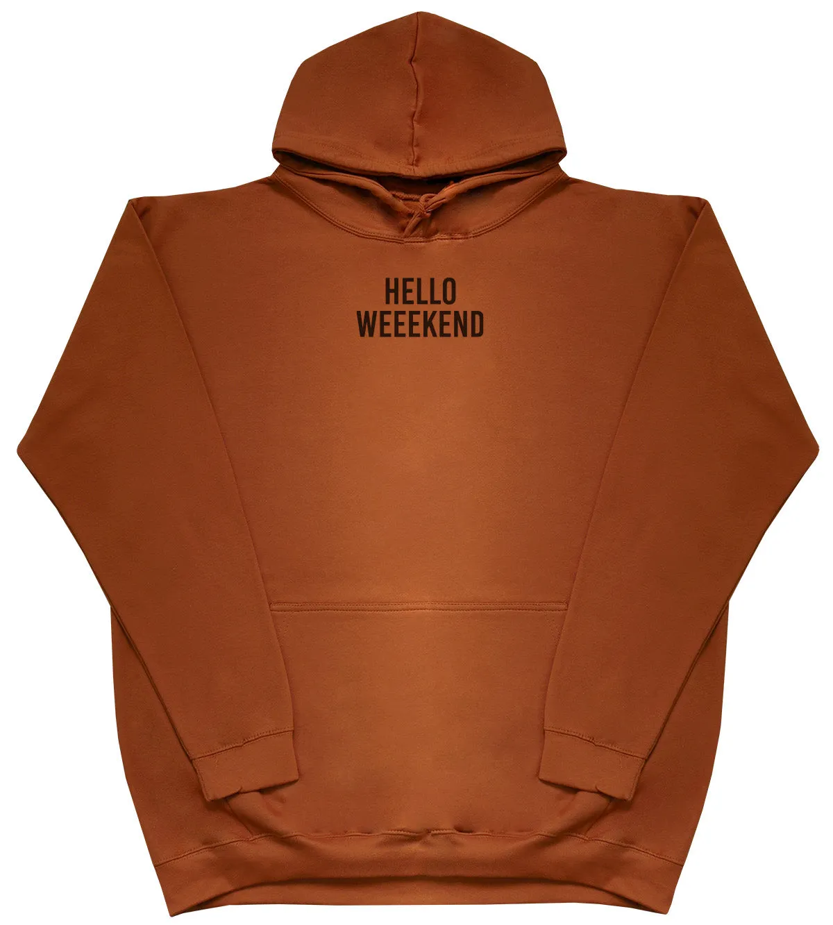 Hello Weekend - Huge Oversized Comfy Original Hoody
