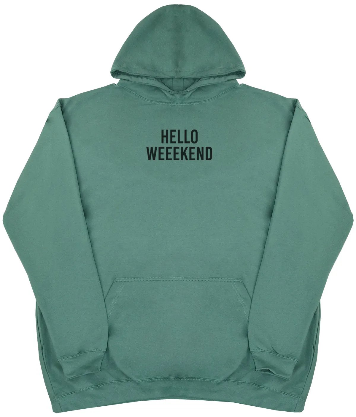Hello Weekend - Huge Oversized Comfy Original Hoody