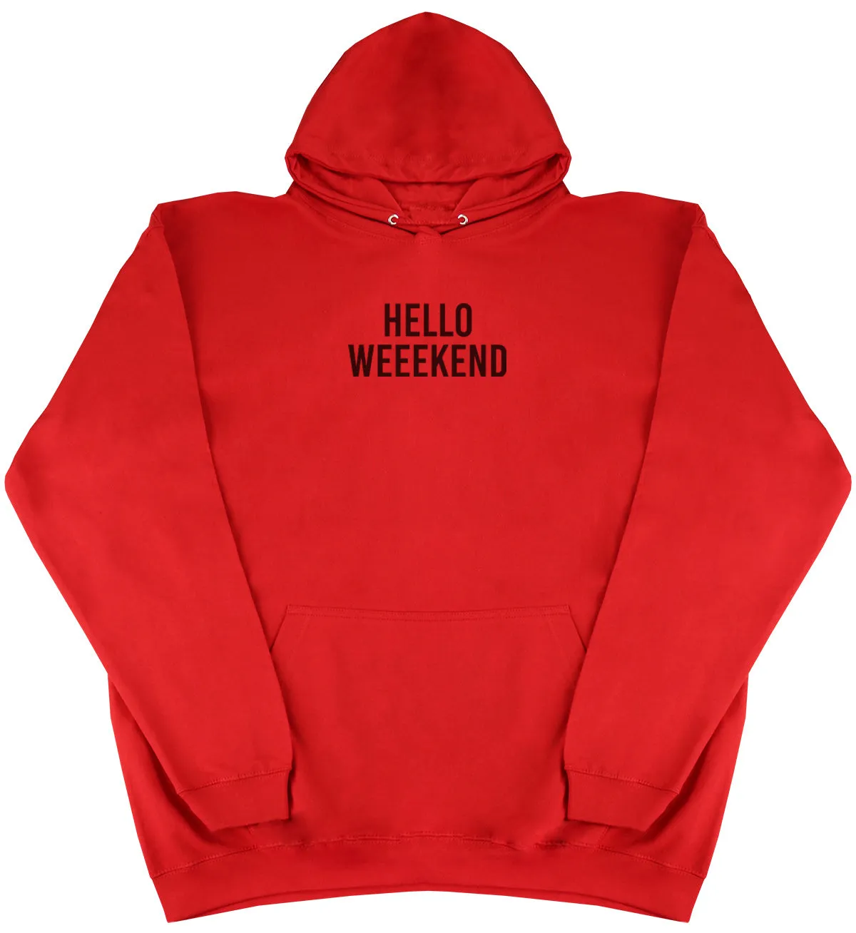 Hello Weekend - Huge Oversized Comfy Original Hoody