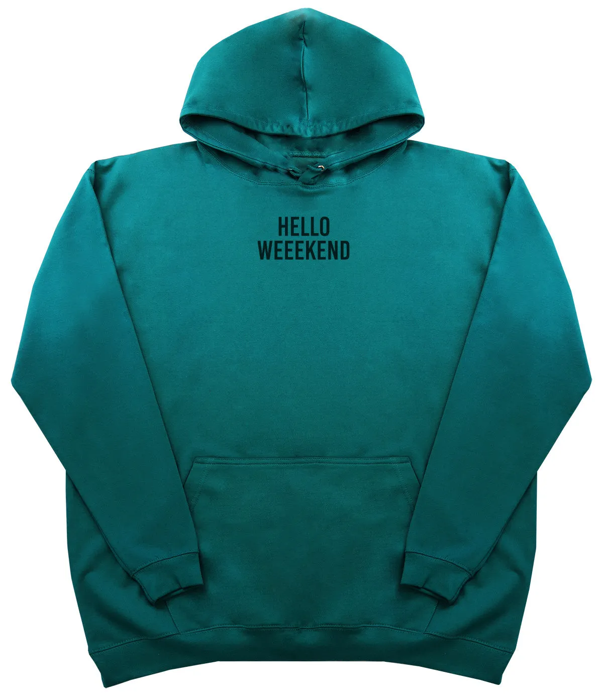 Hello Weekend - Huge Oversized Comfy Original Hoody