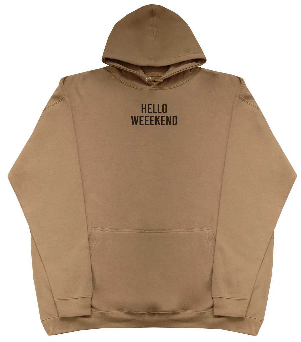 Hello Weekend - Huge Oversized Comfy Original Hoody