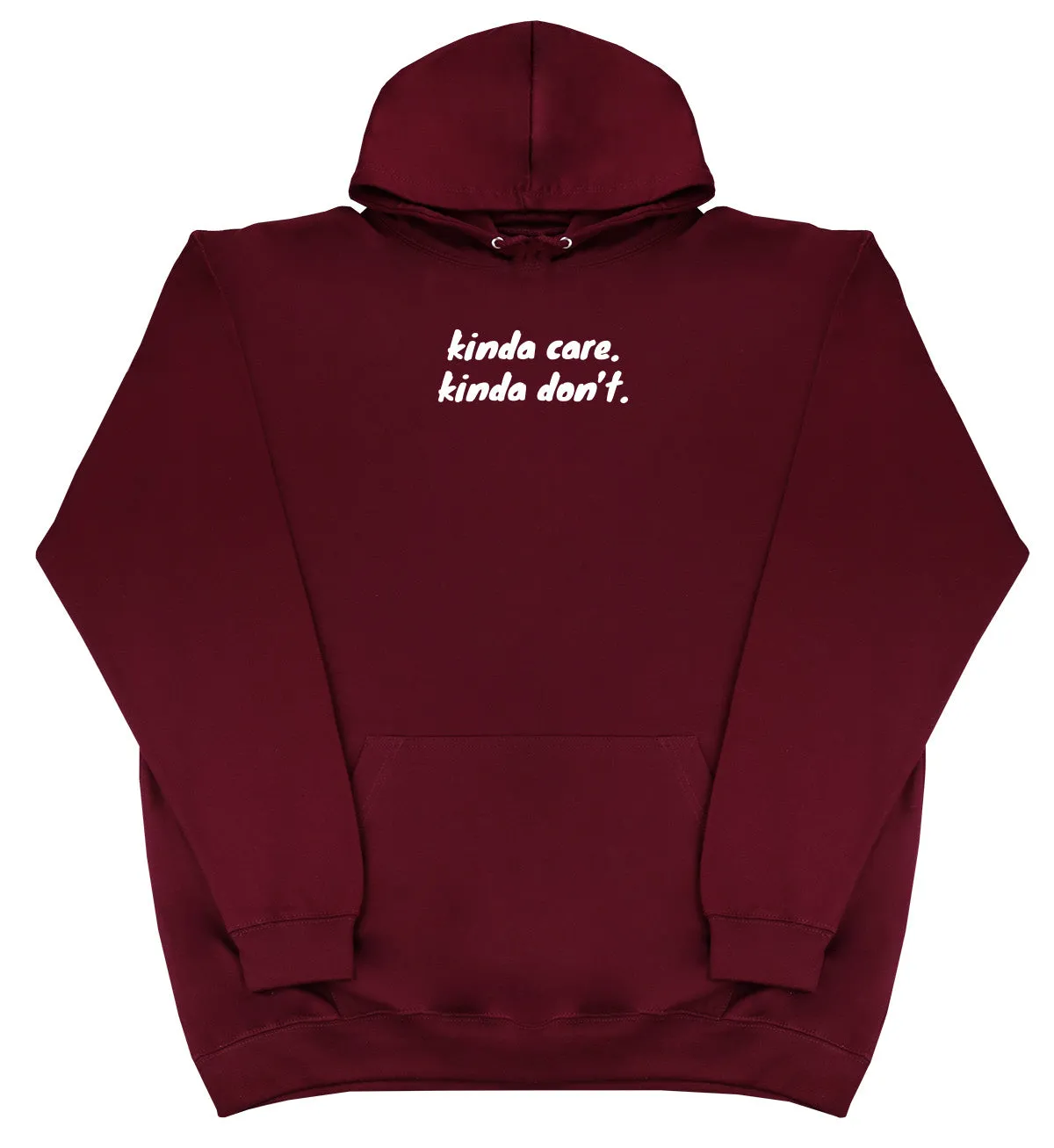 kinda care. kinda don't - Huge Oversized Comfy Original Hoody