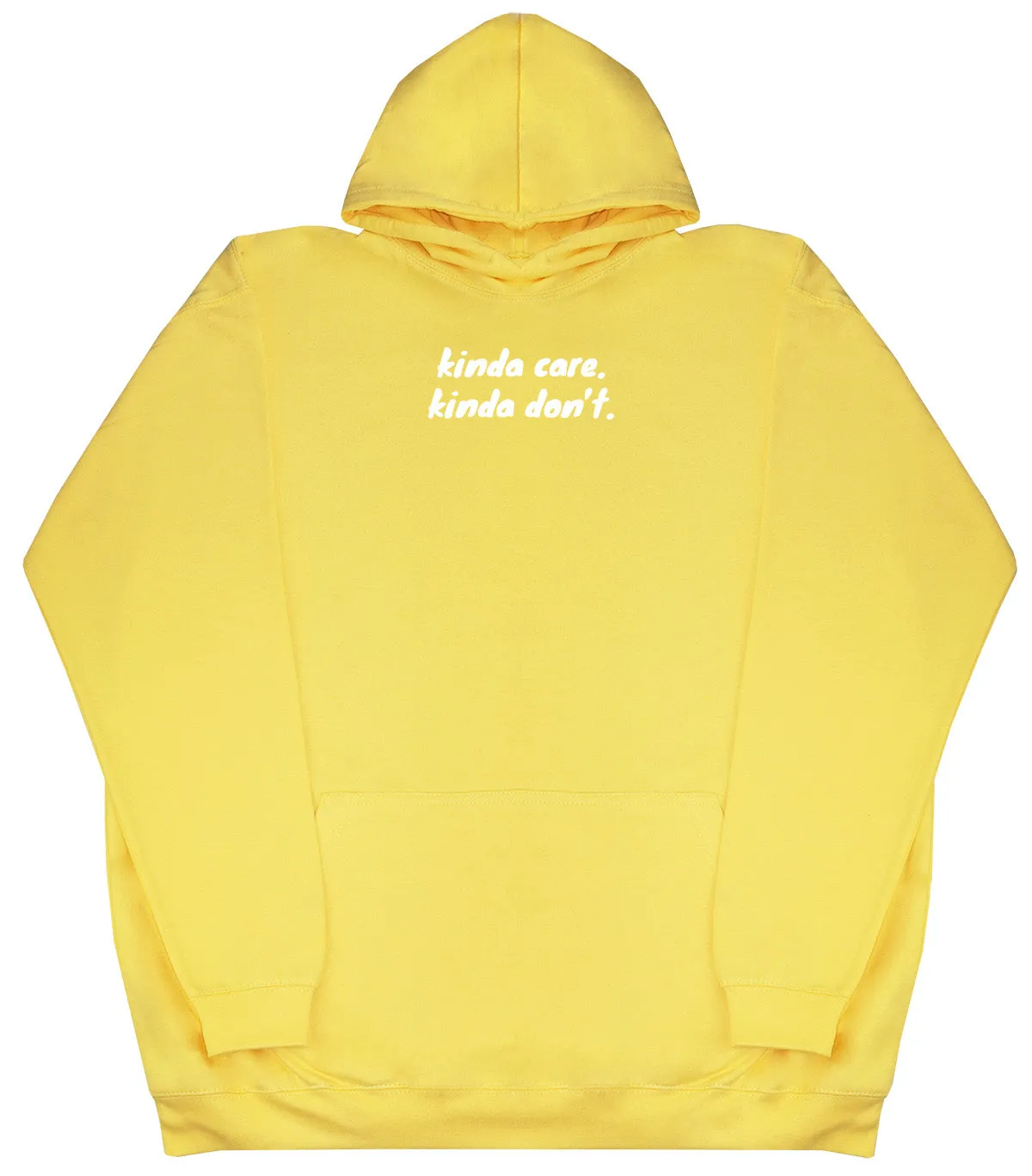 kinda care. kinda don't - Huge Oversized Comfy Original Hoody