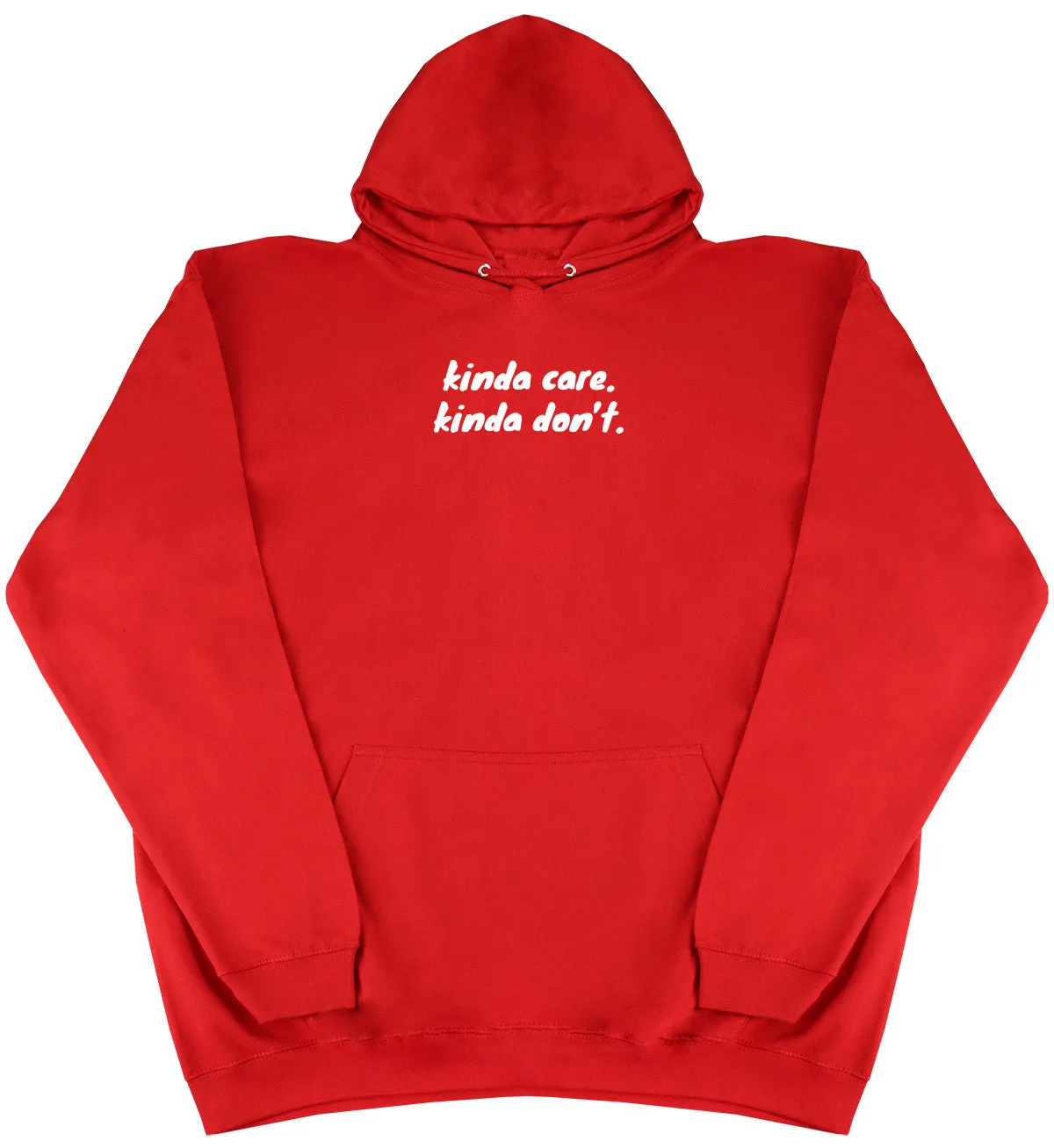 kinda care. kinda don't - Huge Oversized Comfy Original Hoody
