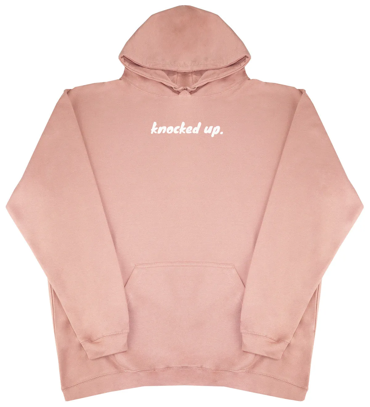 Knocked Up. - Huge Oversized Comfy Original Hoody