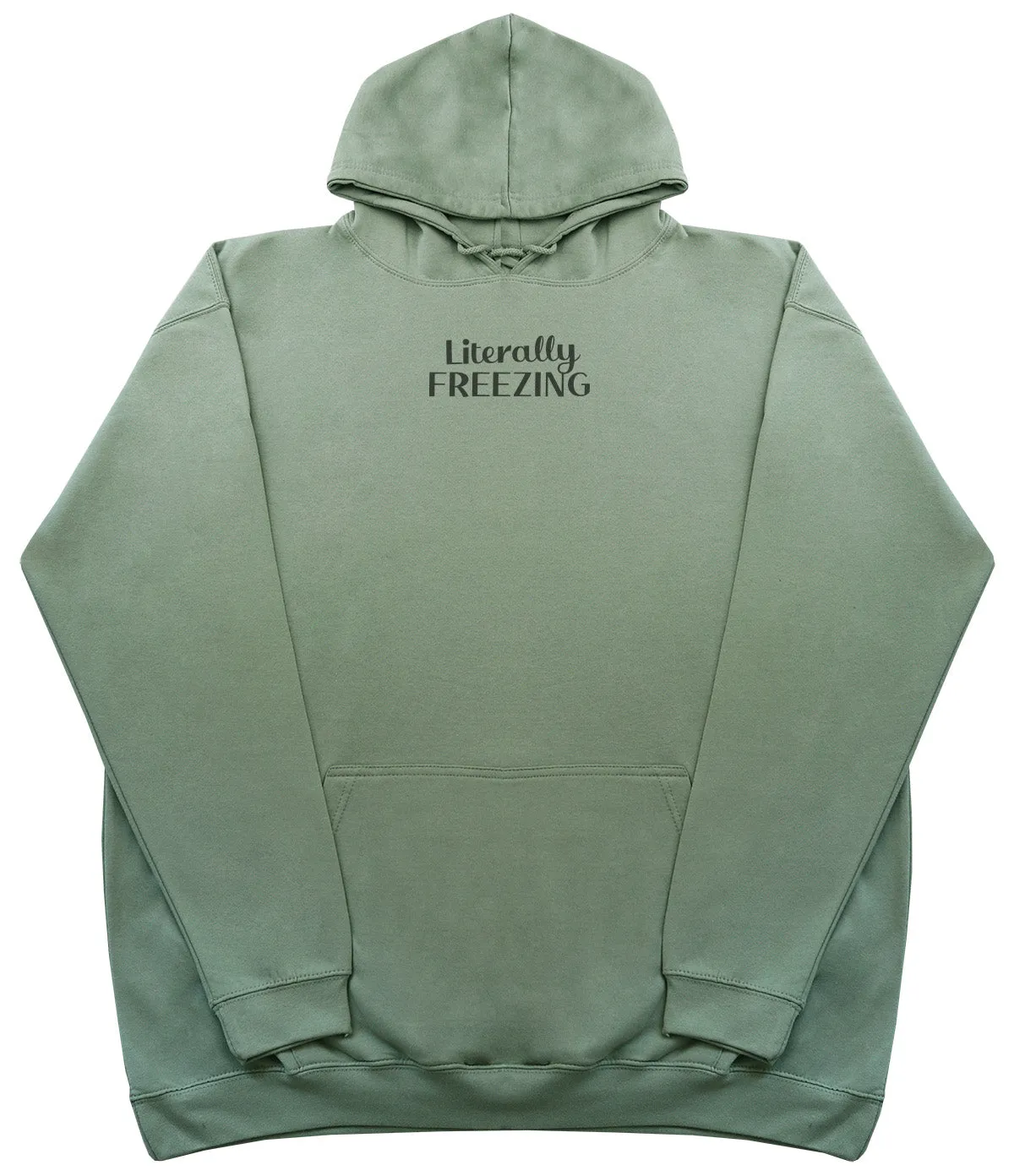 Literally Freezing - Huge Oversized Comfy Original Hoody