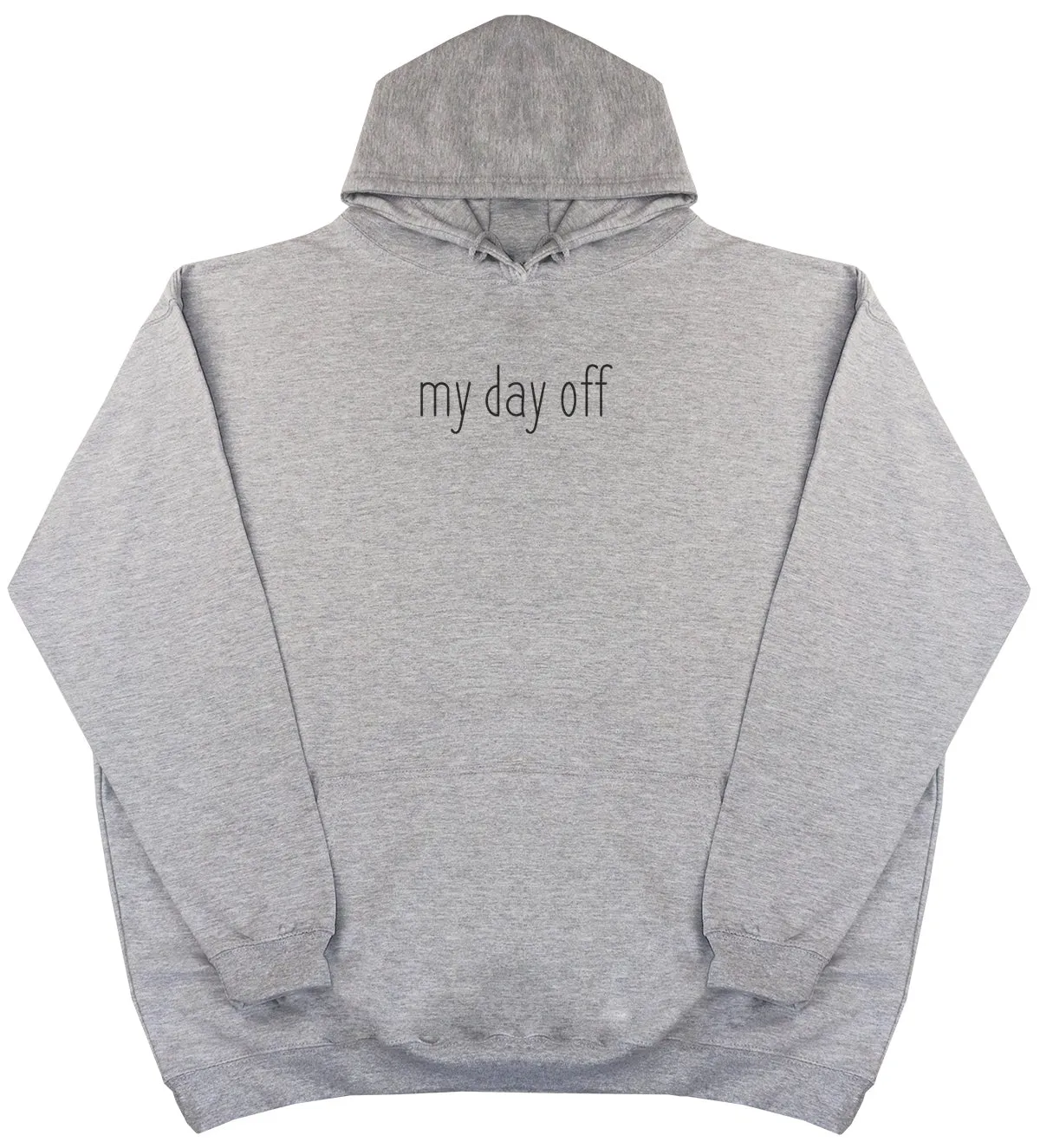 my day off - Huge Oversized Comfy Original Hoody