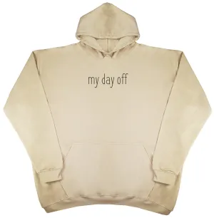 my day off - Huge Oversized Comfy Original Hoody