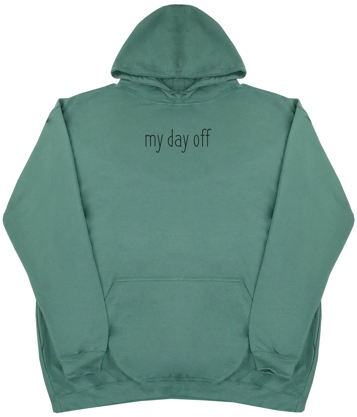 my day off - Huge Oversized Comfy Original Hoody