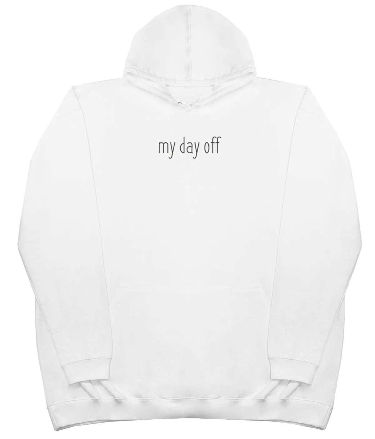 my day off - Huge Oversized Comfy Original Hoody