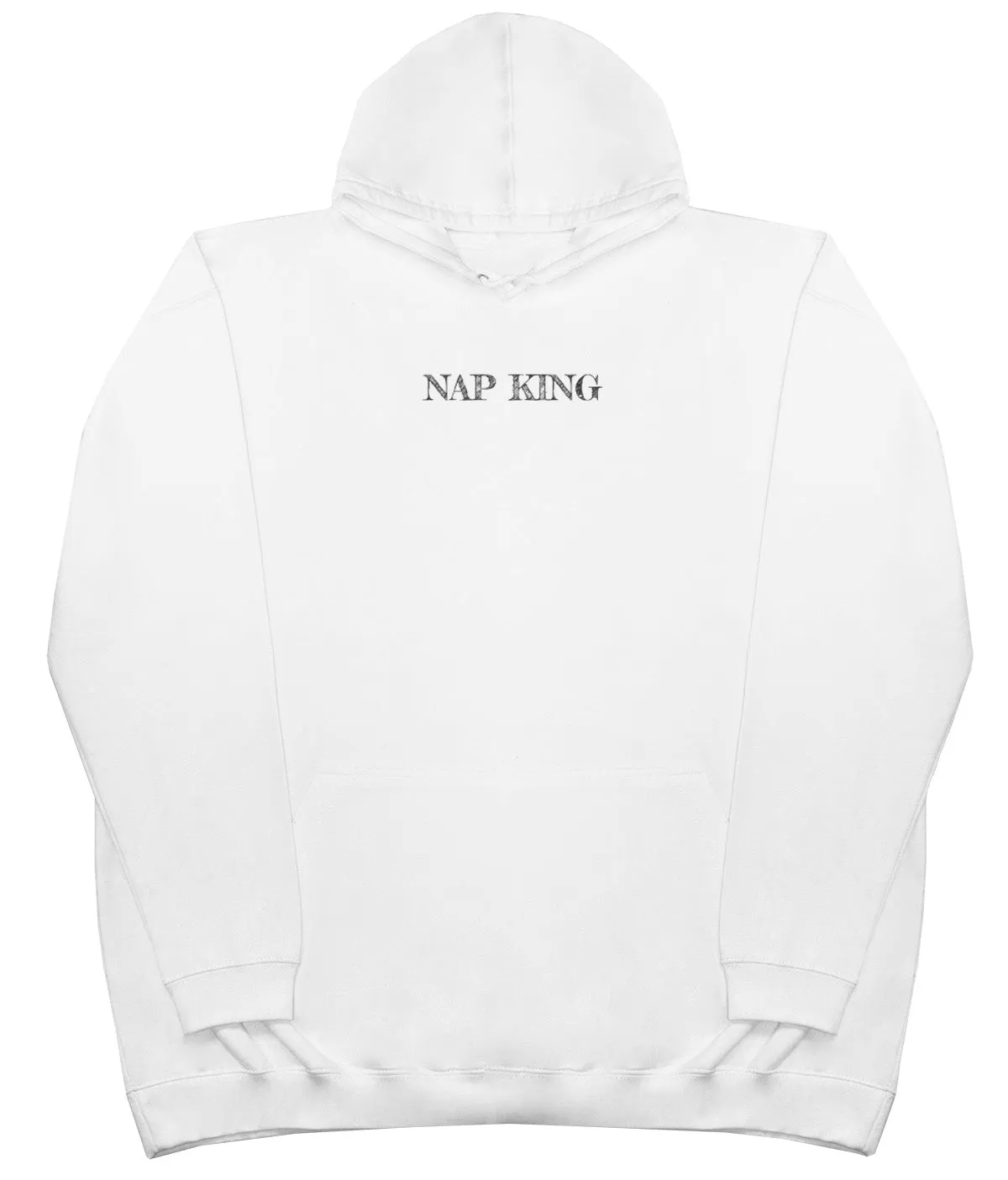 Nap King - Huge Oversized Comfy Original Hoody