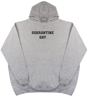 Quarantine Day - Huge Oversized Comfy Original Hoody