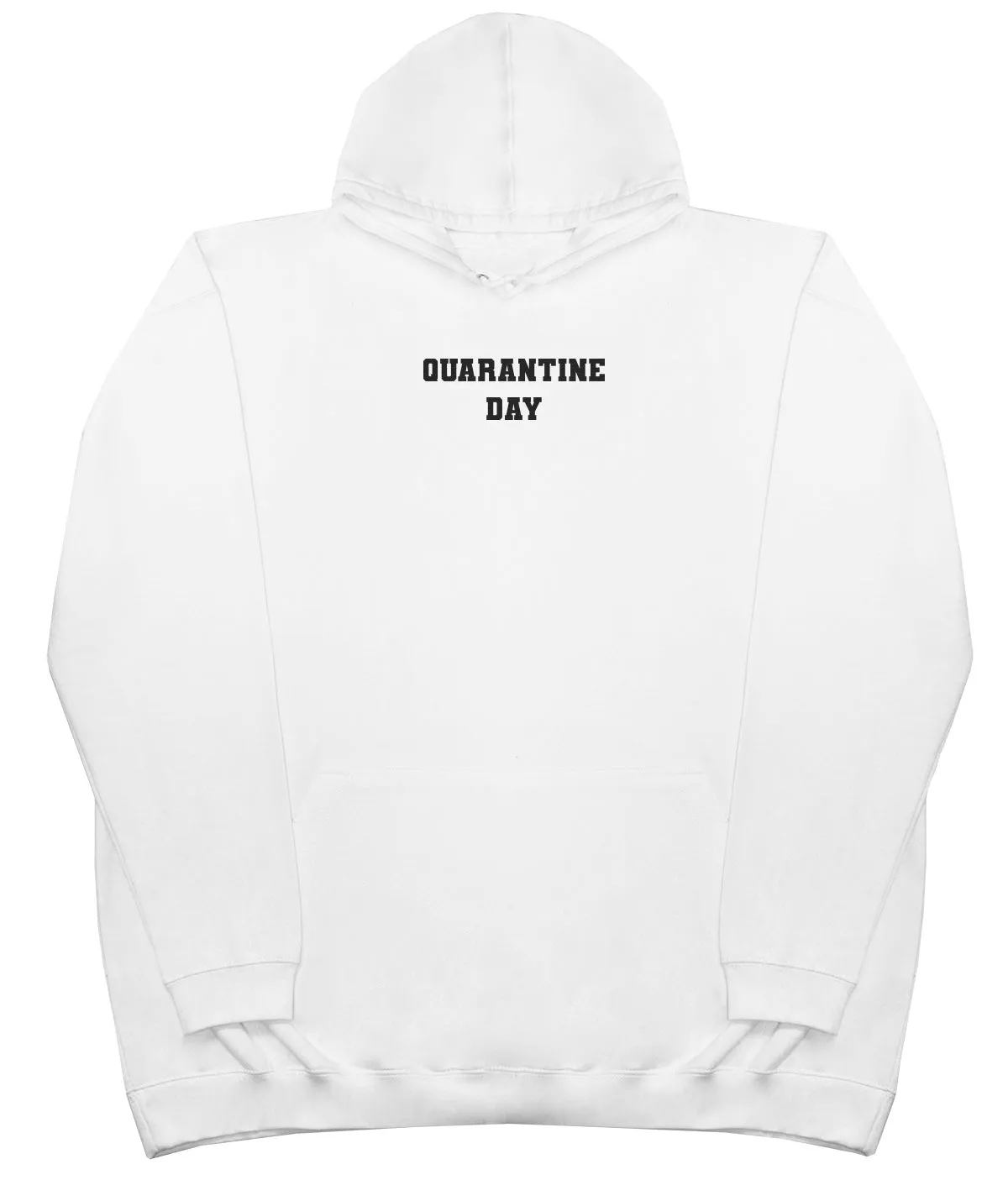 Quarantine Day - Huge Oversized Comfy Original Hoody