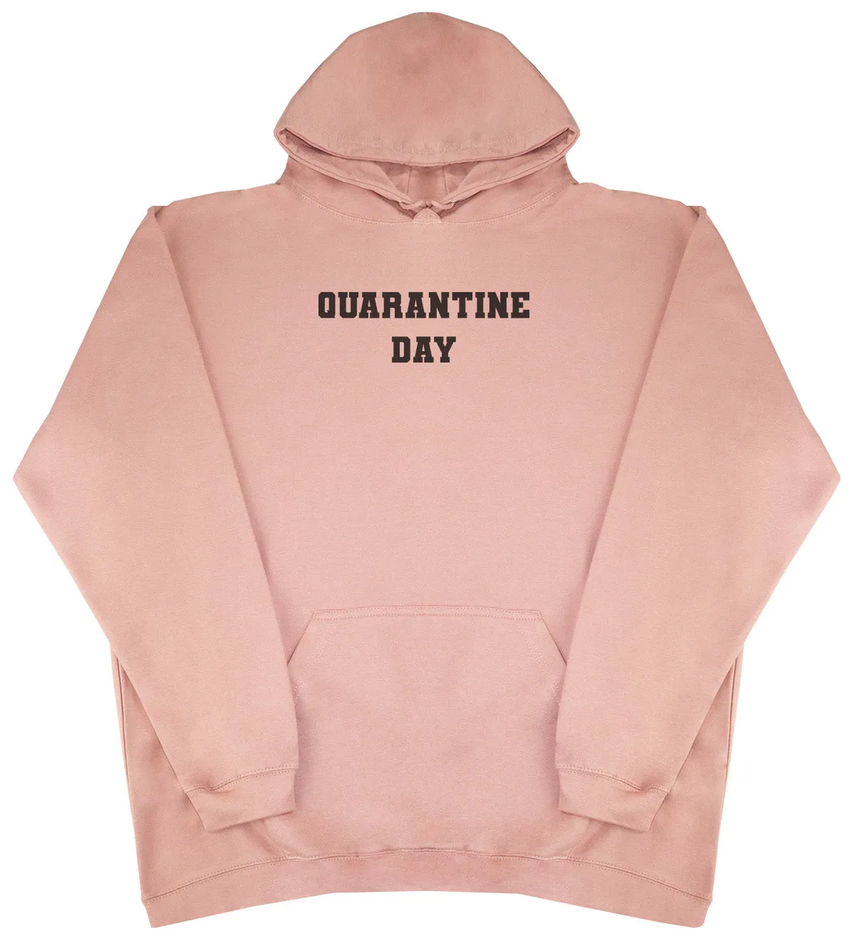 Quarantine Day - Huge Oversized Comfy Original Hoody